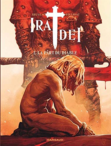 Ira Dei - Tome 2 - Part du Diable (La) (IRA DEI (2)) (French Edition) by Brugeas Vincent