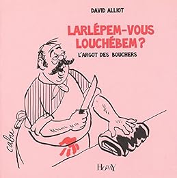 Larlépem-vous louchébem ?