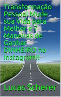 Livro Transformação Pessoal Mude sua Vida para Melhor e 7 Maneiras de Ganhar DINHEIRO no Instagram!!