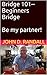 Bridge 101--Beginners Bridge (Be my partner! Book 1)
