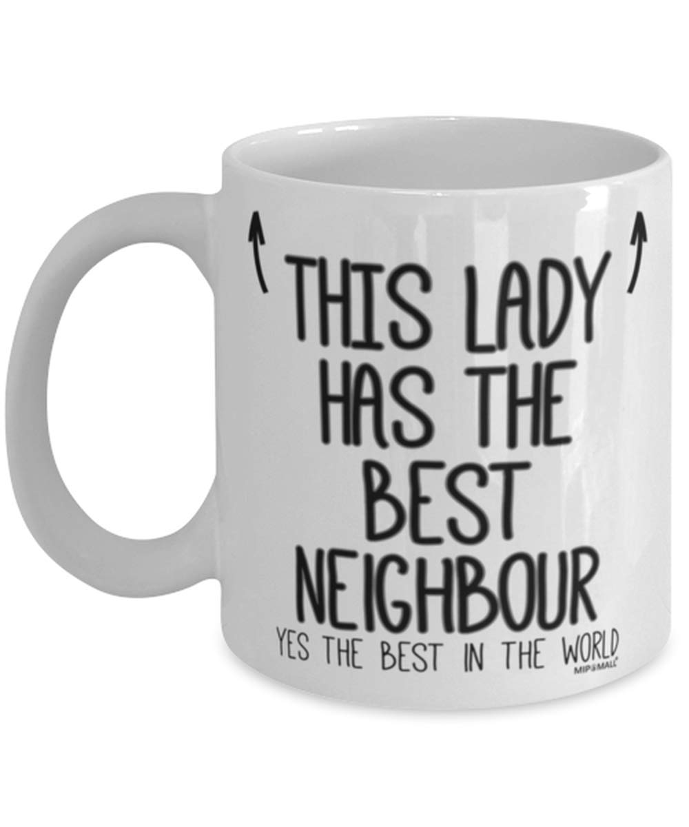 MIPOMALL Neighbour Mug Gift - Gifts for Neighbour - This Lady has The Best Neighbour, Mothers Day, Coffee Mugs - wm7487
