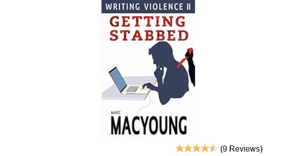Writing Violence Ii Getting Stabbed - 