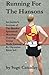 Running For The Hansons: An Insider's Account of The Brooks-Sponsored Marathon Training Group Made F by Sage Canaday