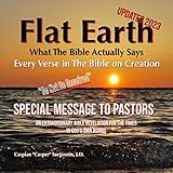 Flat Earth: What the Bible Actually Says: Every