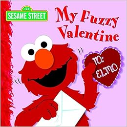 My Fuzzy Valentine (Sesame Street), by Naomi Kleinberg My Fuzzy Valentine (Sesame Street), by Naomi Kleinberg