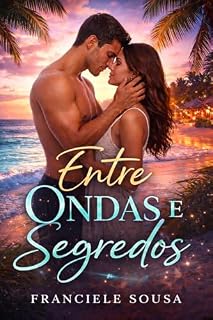 Livro Entre Ondas e Segredos (Toques e Segredos Livro 1)