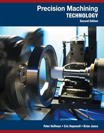 Precision Machining Technology Hoffman Peter J Hopewell Eric S Janes Brian Ebook Amazon Com
