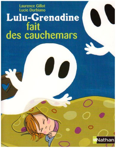 Lulu-Grenadine fait des cauchemars