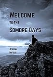 Welcome to the Sombre Days by Jeremy Mifsud