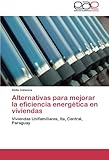 Image de Alternativas para mejorar la eficiencia energética en viviendas: Viviendas Unifamiliares, Ita, Central, Paraguay (Spanish Edition)