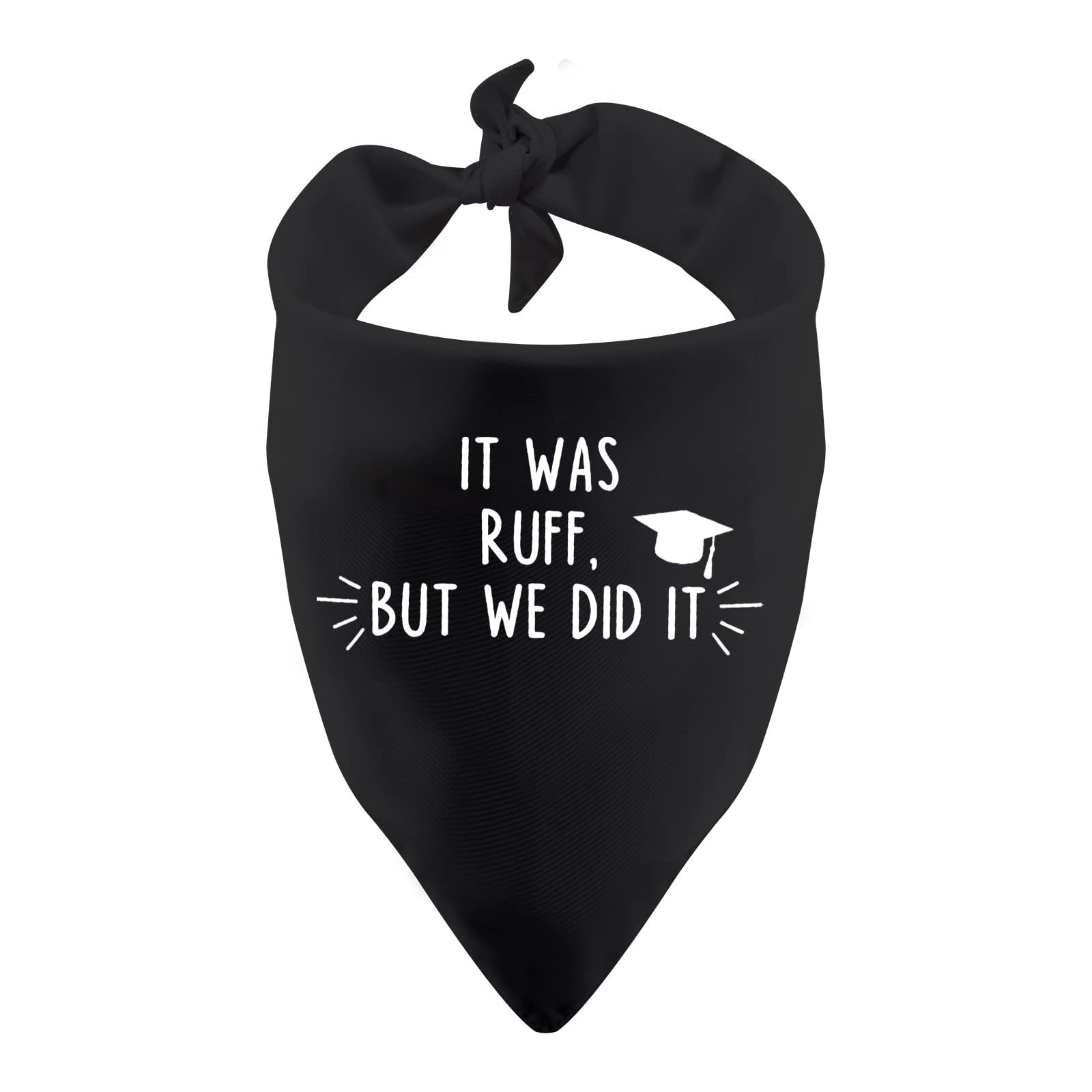 1 Piece Graduation Dog Bandana It Was Ruff But We Did It Dog Bandana Graduation Announcement Gift (IT WAS RUFF, BUT WE DID IT)