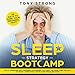 Sleep Strategy Bootcamp - 28 Days to Cure Your Insomnia, Fast!: The 11 Hardcore Anti-Insomnia Strate by