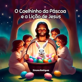 Livro O Coelhinho da Páscoa e a Lição de Jesus