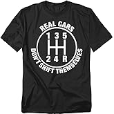 Real Cars Don’t Shift Themselves T Shirt – Funny Car Enthusiast Tee, Unisex Adult Shirt for Men or Women