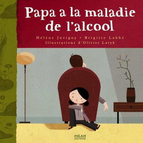 couverture de : Papa a la maladie de l'alcool