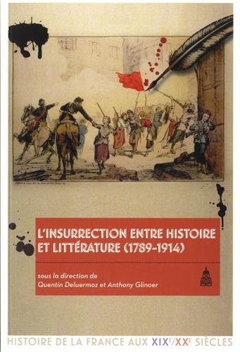 L' insurrection entre histoire et littérature, 1789-1914