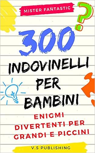 Buy Indovinelli Per Bambini 300 Enigmi Divertenti Per Grandi E Piccini Book Online At Low Prices In India Indovinelli Per Bambini 300 Enigmi Divertenti Per Grandi E Piccini Reviews Ratings Amazon In