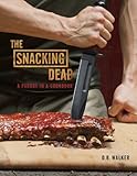 The Snacking Dead: A Parody in a Cookbook