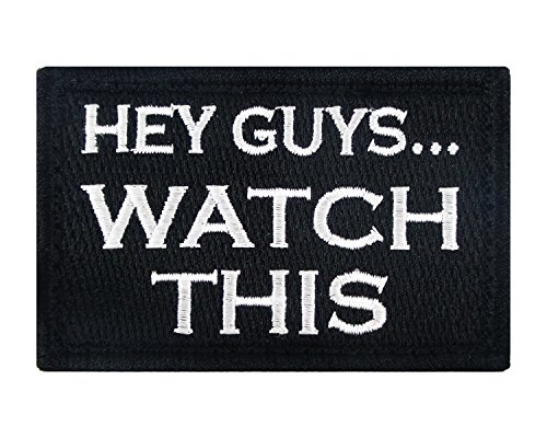 Hey Guys... Watch This Hook and Loop Patch Morale Tags Fully Embroidered (Black and White)