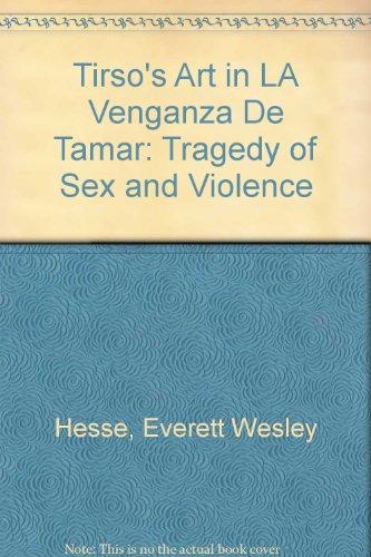 Tirso's Art in LA Venganza De Tamar: Tragedy of Sex and Violence