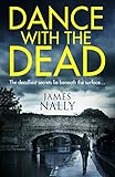 Dance With the Dead: A PC Donal Lynch Thriller by James Nally