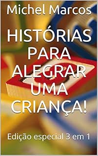 Livro Histórias para alegrar uma criança!: Edição especial 3 em 1