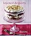 Layered Desserts: More than 65 tiered treats, from tiramisu and pavlova to layer cakes and sweet pies