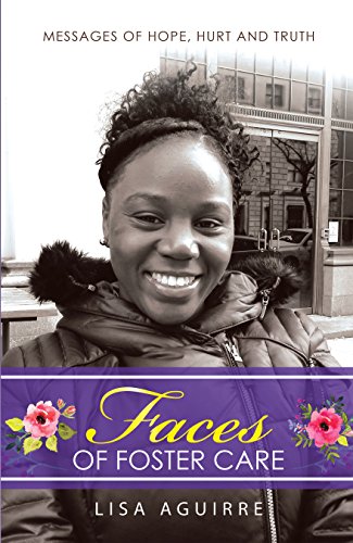BEST! Faces of Foster Care: Messages of Hope, Hurt and Truth K.I.N.D.L.E