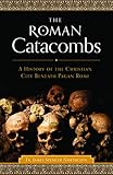 The Roman Catacombs by 