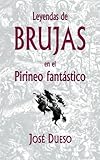 Image de Leyendas de brujas en el Pirineo fantástico (Spanish Edition)