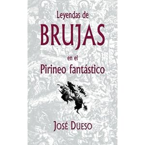 Leyendas de brujas en el Pirineo fantástico (Spanish Edition)