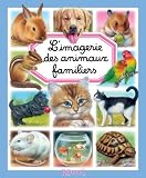 L'imagerie des animaux familiers (Les imageries) (French Edition) by Emilie Beaumont, Marie-Christine Lemayeur