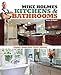 Mike Holmes Kitchens & Bathrooms (Make It Right) - Book by Mike Holmes
