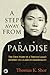A Step Away from Paradise: The True Story of a Tibetan Lama's Journey to a Land of Immortality by Thomas K. Shor, Jetsunma Tenzin Palmo