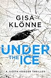 Under the Ice: A dark thriller for fans of Nicci French and Sarah Hilary by Gisa Klönne