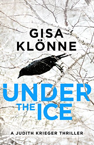 Under the Ice: A dark thriller for fans of Nicci French and Sarah Hilary by Gisa Klönne