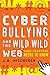 Cyberbulling and the Wild, Wild Web by J. A. Hitchcock