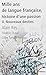 Mille Ans De Langue Francaise, Histoire D'Une Passion 2/Nouveaux Destins by Alain Rey (2010-11-11) by 