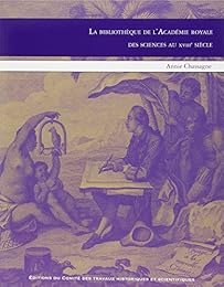 La  bibliothèque de l'Académie royale des sciences au XVIIIe siècle