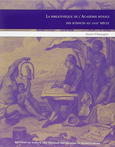 La  bibliothèque de l'Académie royale des sciences au XVIIIe siècle