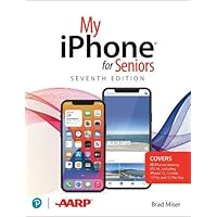 My iPhone for Seniors (covers all iPhone running iOS 14, including the new series 12 family)