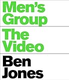 Ben Jones: Men's Group: The Video Ben Jones: Men's Group: The Video