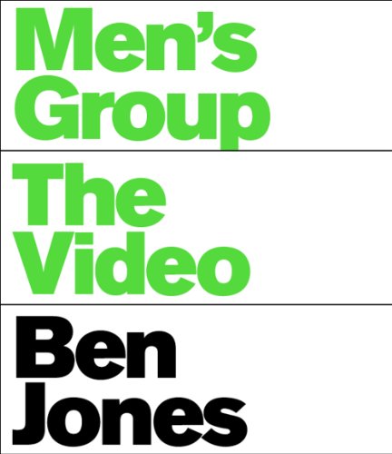 Ben Jones: Men's Group: The Video Ben Jones: Men's Group: The Video