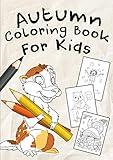 Autumn Coloring Book For Kids: A Fun Educational Mega Sized Workbook Complete with 40+ Fall Season C by Home School Publishing