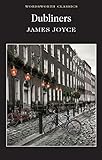 Dubliners (Wordsworth Classics) by James Joyce