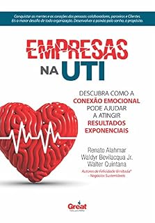Livro EMPRESAS NA UTI: Descubra como a Conexão Emocional pode ajudar a atingir Resultados Exponenciais