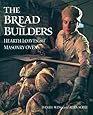 The Bread Builders: Hearth Loaves and Masonry Ovens