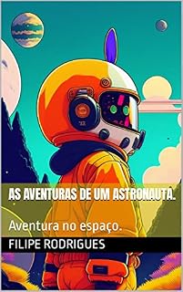 Livro As aventuras de um astronauta.: Aventura no espaço.