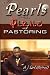 The Pearls and the Perils of Pastoring by Andrew J. Latchison