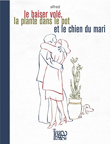 Le  baiser volé, la plante dans le pot et le chien du mari